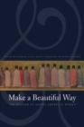 Image for Make a beautiful way  : the wisdom of Native American women