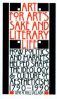 Image for Art for Art&#39;s Sake and Literary Life : How Politics and Markets Helped Shape the Ideology and Culture of Aestheticism, 1790-1990