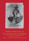 Image for William Bartram on the Southeastern Indians