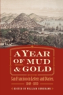 Image for A year of mud and gold  : San Francisco in letters and diaries, 1849-1850