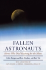 Image for Fallen astronauts  : heroes who died reaching for the moon