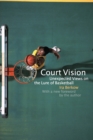 Image for Court Vision : Unexpected Views on the Lure of Basketball