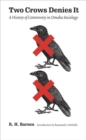 Image for Two Crows denies it  : a history of controversy in Omaha sociology