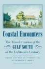 Image for Coastal Encounters : The Transformation of the Gulf South in the Eighteenth Century