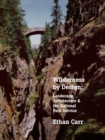 Image for Wilderness by Design : Landscape Architecture and the National Park Service