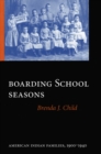 Image for Boarding school seasons  : American Indian families, 1900-1940