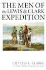 Image for The Men of the Lewis and Clark Expedition : A Biographical Roster of the Fifty-one Members and a Composite Diary of Their Activities from All Known Sources