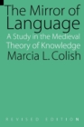 Image for The Mirror of Language : A Study of the Medieval Theory of Knowledge
