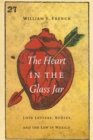 Image for The heart in the glass jar  : love letters, bodies, and the law in Mexico