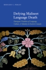 Image for Defying Maliseet Language Death: Emergent Vitalities of Language, Culture, and Identity in Eastern Canada