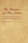 Image for The bearer of this letter  : language ideologies, literacy practices, and the Fort Belknap Indian community