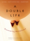 Image for Double Life: Discovering Motherhood