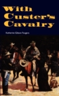 Image for With Custer&#39;s Cavalry