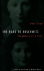 Image for The Road to Auschwitz : Fragments of a Life