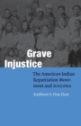Image for Grave injustice  : the American Indian Repatriation Movement and NAGPRA
