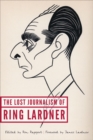 Image for The Lost Journalism of Ring Lardner