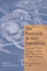 Image for The Hernando de Soto expedition  : history, historiography, and &quot;discovery&quot; in the Southeast