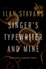 Image for Singer&#39;s typewriter and mine  : reflections on Jewish culture