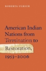 Image for American Indian Nations from Termination to Restoration, 1953-2006