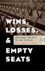 Image for Wins, Losses, and Empty Seats