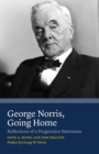 Image for George Norris, going home  : reflections of a progressive statesman