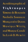 Image for Autobiographical Tightropes : Simone de Beauvoir, Nathalie Sarraute, Marguerite Duras, Monique Wittig, and Maryse Conde