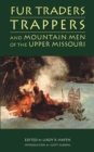 Image for Fur Traders, Trappers, and Mountain Men of the Upper Missouri