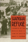 Image for Shanghai Refuge : A Memoir of the World War II Jewish Ghetto