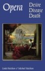 Image for Opera  : desire, disease, death