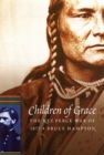 Image for Children of grace  : the Nez Perce War of 1877