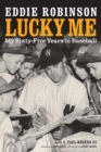Image for Lucky me  : my sixty-five years in baseball