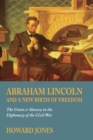 Image for Abraham Lincoln and a new birth of freedom  : the Union and slavery in the diplomacy of the Civil War
