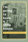 Image for I&#39;m Going to Have a Little House : The Second Diary of Carolina Maria de Jesus