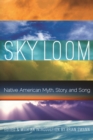 Image for Sky Loom: Native American Myth, Story, and Song