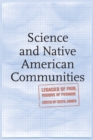 Image for Science and Native American Communities : Legacies of Pain, Visions of Promise