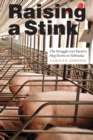 Image for Raising a Stink : The Struggle over Factory Hog Farms in Nebraska