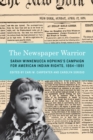 Image for Newspaper Warrior: Sarah Winnemucca Hopkins&#39;s Campaign for American Indian Rights, 1864-1891