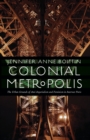 Image for Colonial metropolis  : the urban grounds of anti-imperialism and feminism in interwar Paris