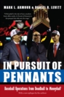 Image for In Pursuit of Pennants: Baseball Operations from Deadball to Moneyball