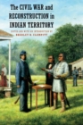 Image for The Civil War and Reconstruction in Indian Territory