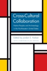 Image for Cross-cultural collaboration  : native peoples and archaeology in the northeastern United States