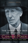 Image for Grand Old Man of Baseball: Connie Mack in His Final Years, 1932-1956
