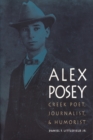 Image for Alex Posey : Creek Poet, Journalist, and Humorist