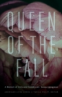 Image for Queen of the fall  : a memoir of girls and goddesses