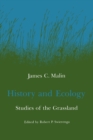 Image for History and Ecology : Studies of the Grassland