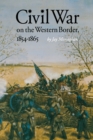 Image for Civil War on the Western Border, 1854-1865
