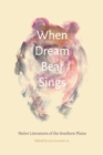 Image for When Dream Bear Sings : Native Literatures of the Southern Plains