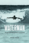 Image for Waterman: The Life and Times of Duke Kahanamoku