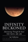 Image for Infinity Beckoned: Adventuring Through the Inner Solar System, 1969-1989