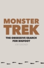 Image for Monster Trek: The Obsessive Search for Bigfoot